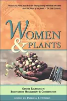 Donne e piante: Le relazioni di genere nella gestione e conservazione della biodiversità - Women and Plants: Gender Relations in Biodiversity Management and Conservation