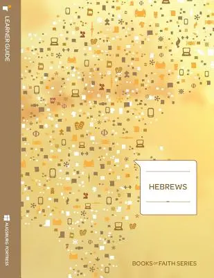 Guida per lo studente di Ebrei; Serie Libri della Fede - Hebrews Learner Guide; Books of Faith Series