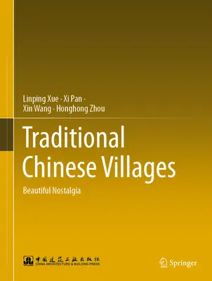 Villaggi tradizionali cinesi: Bella nostalgia - Traditional Chinese Villages: Beautiful Nostalgia