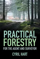 Silvicoltura pratica - Per l'agente e il geometra - Practical Forestry - For the Agent and Surveyor