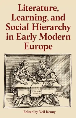 Letteratura, apprendimento e gerarchia sociale nella prima Europa moderna - Literature, Learning, and Social Hierarchy in Early Modern Europe