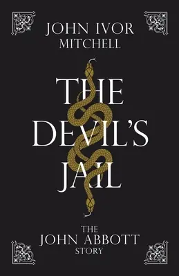 La prigione del diavolo: La storia di John Abbott - The Devil's Jail: The John Abbott Story