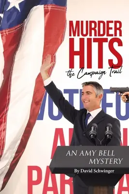 L'omicidio colpisce la campagna elettorale: Un mistero di Amy Bell - Murder Hits the Campaign Trail: An Amy Bell Mystery