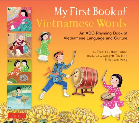 Il mio primo libro di parole vietnamite: Un libro in rima ABC della lingua e della cultura vietnamita - My First Book of Vietnamese Words: An ABC Rhyming Book of Vietnamese Language and Culture