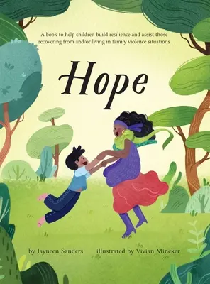 Speranza: un libro per aiutare i bambini a costruire la resilienza e assistere coloro che si stanno riprendendo e/o vivono in situazioni di violenza familiare. - Hope: A book to help children build resilience and assist those recovering from and/or living in family violence situations