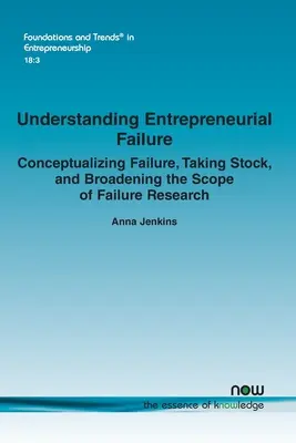 Capire il fallimento imprenditoriale: Concettualizzare il fallimento, fare il punto e ampliare la portata della ricerca sul fallimento - Understanding Entrepreneurial Failure: Conceptualizing Failure, Taking Stock, and Broadening the Scope of Failure Research