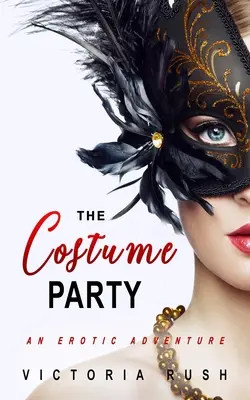 La festa in costume: Un'avventura erotica - The Costume Party: An Erotic Adventure