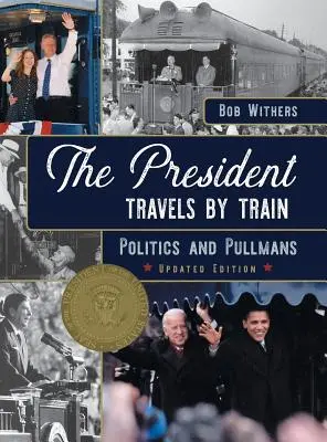 Il Presidente viaggia in treno: Politica e pullman - The President Travels by Train: Politics and Pullmans