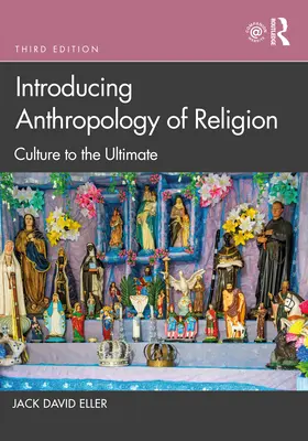 Introduzione all'antropologia della religione: La cultura all'ultimo grido - Introducing Anthropology of Religion: Culture to the Ultimate