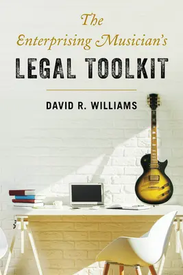 Il kit di strumenti legali del musicista intraprendente - The Enterprising Musician's Legal Toolkit