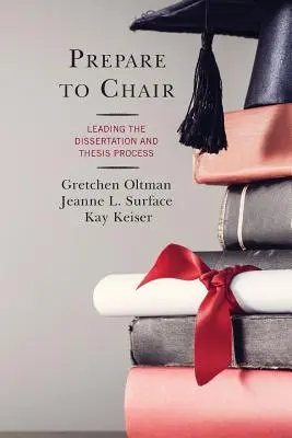 Prepararsi a presiedere: Guidare il processo di tesi e dissertazione - Prepare to Chair: Leading the Dissertation and Thesis Process