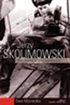 Jerzy Skolimowski: Il cinema di un anticonformista - Jerzy Skolimowski: The Cinema of a Nonconformist