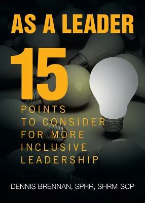 Come leader: 15 punti da considerare per una leadership più inclusiva - As A Leader: 15 Points to Consider to More Inclusive Leadership