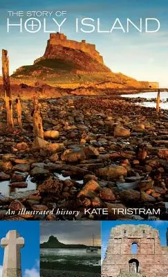 La storia dell'Isola Santa: Una storia illustrata - The Story of Holy Island: An Illustrated History