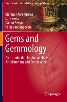Gemme e gemmologia - Introduzione per archeologi, storici dell'arte e conservatori - Gems and Gemmology - An Introduction for Archaeologists, Art-Historians and Conservators