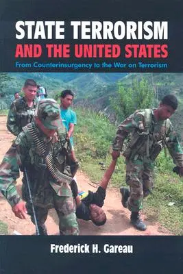 Terrorismo di Stato e Stati Uniti: Dalla controinsurrezione alla guerra al terrorismo - State Terrorism and the United States: From Counterinsurgency and the War on Terrorism