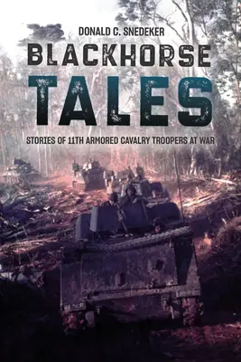 Racconti a cavallo nero: Storie di soldati dell'11° cavalleria corazzata in guerra - Blackhorse Tales: Stories of 11th Armored Cavalry Troopers at War