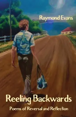 Reeling Backwards: Poesie di inversione e riflessione - Reeling Backwards: Poems of Reversal and Reflection