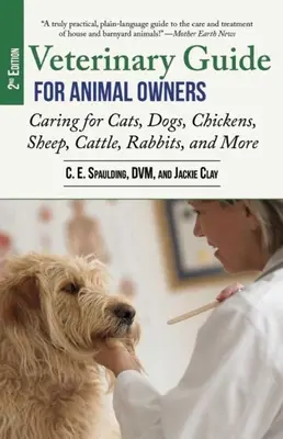 Guida veterinaria per proprietari di animali, 2a edizione: Cura di gatti, cani, galline, pecore, bovini, conigli e altro ancora - Veterinary Guide for Animal Owners, 2nd Edition: Caring for Cats, Dogs, Chickens, Sheep, Cattle, Rabbits, and More