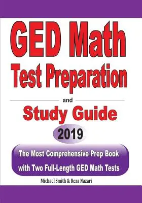 Guida alla preparazione e allo studio del test GED di matematica: Il libro di preparazione più completo con due test completi di matematica GED - GED Math Test Preparation and Study Guide: The Most Comprehensive Prep Book with Two Full-Length GED Math Tests