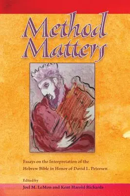 Questioni di metodo: Saggi sull'interpretazione della Bibbia ebraica in onore di David L. Petersen - Method Matters: Essays on the Interpretation of the Hebrew Bible in Honor of David L. Petersen