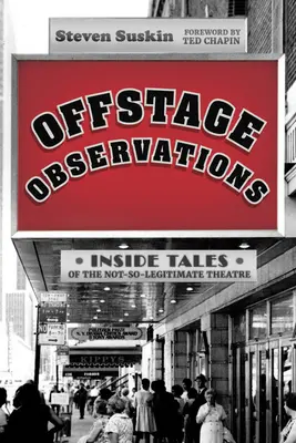 Osservazioni fuori scena: Racconti dall'interno di un teatro non così legittimo - Offstage Observations: Inside Tales of the Not-So-Legitimate Theatre