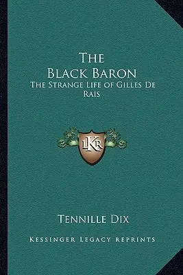 Il barone nero: la strana vita di Gilles de Rais - The Black Baron: The Strange Life of Gilles de Rais