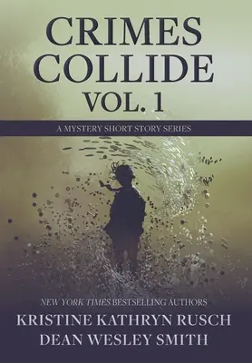 Crimes Collide, Vol. 1: Una serie di racconti di mistero - Crimes Collide, Vol. 1: A Mystery Short Story Series