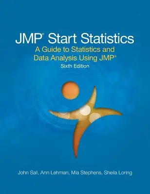 JMP Start Statistics: Guida alla statistica e all'analisi dei dati con JMP, Sesta Edizione - JMP Start Statistics: A Guide to Statistics and Data Analysis Using JMP, Sixth Edition