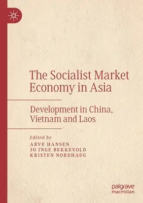 L'economia socialista di mercato in Asia: Lo sviluppo in Cina, Vietnam e Laos - The Socialist Market Economy in Asia: Development in China, Vietnam and Laos