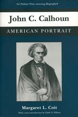 John C. Calhoun: Ritratto americano - John C. Calhoun: American Portrait
