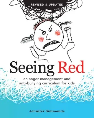 Vedere rosso: Un curriculum per bambini sulla gestione della rabbia e contro il bullismo - Seeing Red: An Anger Management and Anti-Bullying Curriculum for Kids