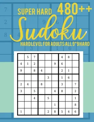 Super Hard 480++ Sudoku: livello difficile per adulti Tutti 9*9 Hard - Libri di puzzle Sudoku - Libri di puzzle Sudoku Hard - Libri di puzzle a stampa grande - Super Hard 480++ Sudoku: Hard Level for Adults All 9*9 Hard - Sudoku Puzzle Books - Sudoku Puzzle Books Hard - Large Print Sudoku Puzzle Books