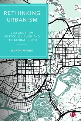 Ripensare l'urbanistica: Lezioni dal postcolonialismo e dal Sud globale - Rethinking Urbanism: Lessons from Postcolonialism and the Global South
