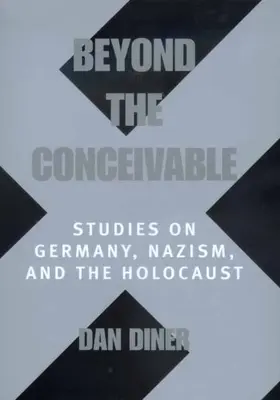 Oltre l'immaginabile, 20: Studi sulla Germania, il nazismo e l'Olocausto - Beyond the Conceivable, 20: Studies on Germany, Nazism, and the Holocaust