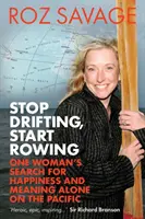 Stop Drifting, Start Rowing - La ricerca di felicità e significato di una donna sola sul Pacifico - Stop Drifting, Start Rowing - One Woman's Search for Happiness and Meaning Alone on the Pacific