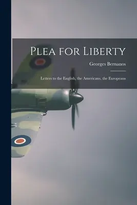 Appello alla libertà: Lettere agli Inglesi, agli Americani, agli Europei - Plea for Liberty: Letters to the English, the Americans, the Europeans