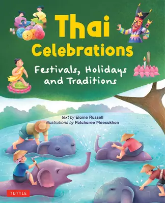 Feste thailandesi per bambini: Feste, vacanze e tradizioni - Thai Celebrations for Children: Festivals, Holidays and Traditions