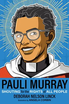 Pauli Murray: Gridare per i diritti di tutte le persone - Pauli Murray: Shouting for the Rights of All People