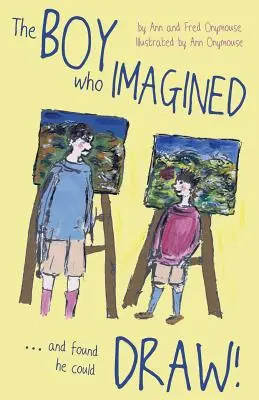 Il ragazzo che immaginava... e scoprì di saper disegnare! - The BOY Who IMAGINED...and Found He Could DRAW!