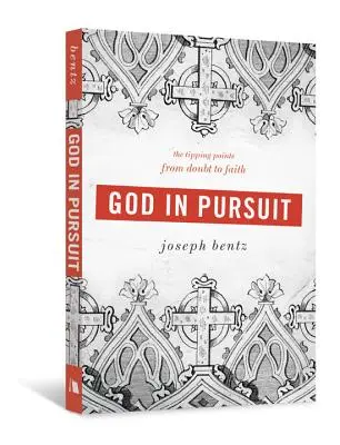 Dio all'inseguimento: I punti di svolta dal dubbio alla fede - God in Pursuit: The Tipping Points from Doubt to Faith