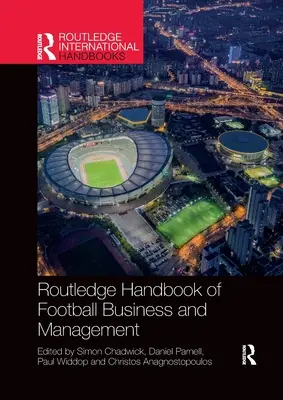 Manuale di economia e gestione del calcio in brossura - Routledge Handbook of Football Business and Management