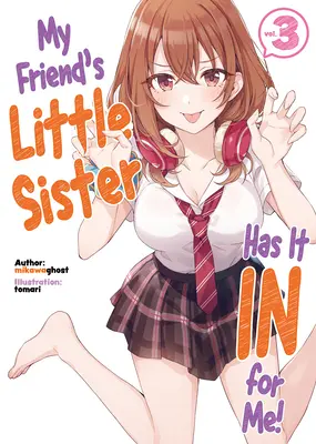 La sorellina del mio amico ce l'ha con me! Volume 3 - My Friend's Little Sister Has It in for Me! Volume 3