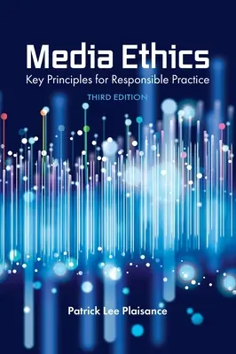 Etica dei media: Principi chiave per una pratica responsabile - Media Ethics: Key Principles for Responsible Practice