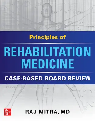 Principi di medicina riabilitativa: Revisione della scheda basata su casi - Principles of Rehabilitation Medicine: Case-Based Board Review