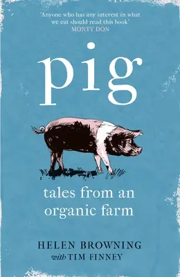 Maiale: Racconti da una fattoria biologica - Pig: Tales from an Organic Farm