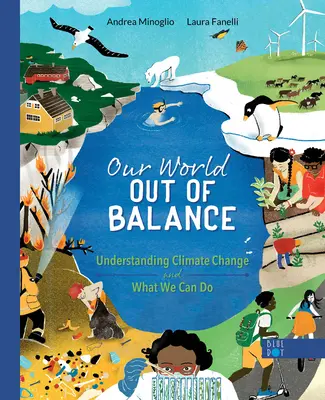 Il nostro mondo fuori equilibrio: Capire il cambiamento climatico e cosa possiamo fare - Our World Out of Balance: Understanding Climate Change and What We Can Do