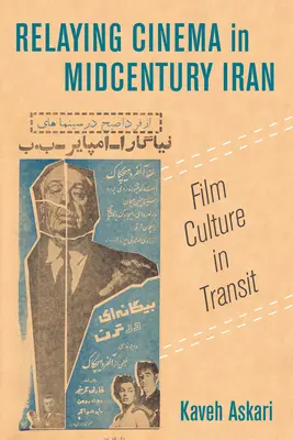 Trasmettere il cinema nell'Iran di metà secolo: Culture materiali in transitovolume 2 - Relaying Cinema in Midcentury Iran: Material Cultures in Transitvolume 2