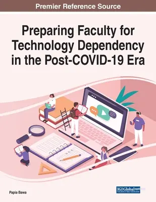 Preparare la facoltà alla dipendenza dalla tecnologia nell'era post-COVID-19 - Preparing Faculty for Technology Dependency in the Post-COVID-19 Era