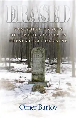 Cancellati: Tracce scomparse della Galizia ebraica nell'Ucraina di oggi - Erased: Vanishing Traces of Jewish Galicia in Present-Day Ukraine